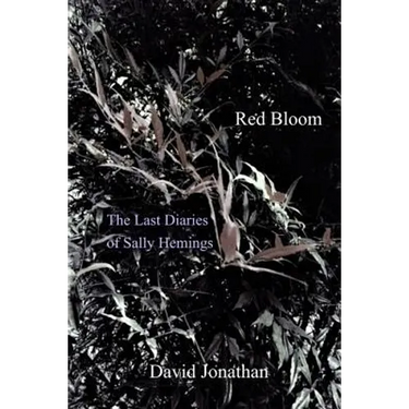 Red Bloom: The Last Diaries of Sally Hemings