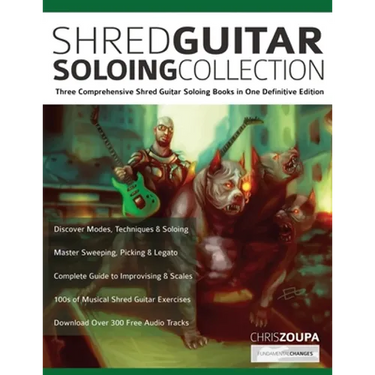 Shred Guitar Soloing Compilation: Three comprehensive shred guitar soloing books in one definitive edition