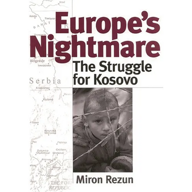 Europe's Nightmare: The Struggle for Kosovo