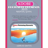 Adobe Photoshop Elements 2025 Manual Guide: A Practical Handbook to Learn Photo Editing Skills for Beginner and Professional Users