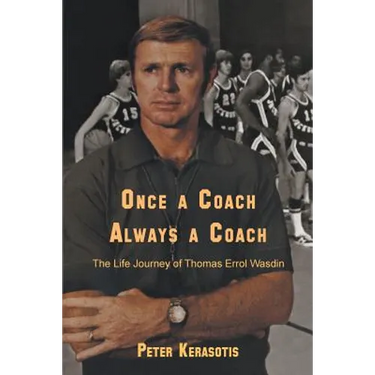 Once a Coach, Always a Coach: The Life Journey of Thomas Errol Wasdin