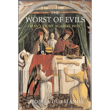 The Worst of Evils: The Fight Against Pain
