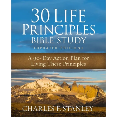 30 Life Principles Bible Study Updated Edition: A 90-Day Action Plan for Living These Principles