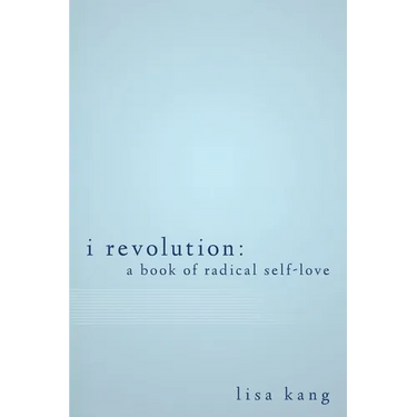 I Revolution: A Book of Radical Self-Love