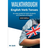 WALKTHROUGH English Verb Tenses: An easy guide for both students and teachers of English