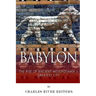 Babylon: The Rise and Fall of Ancient Mesopotamia's Greatest City
