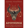 Apophenia: Myths, Tales and Legends from an Imaginary World