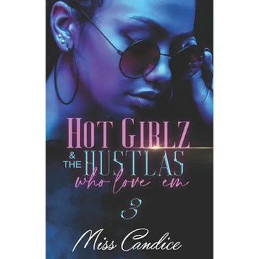 Hot Girlz & The Hustlas Who Love 'Em 3