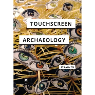 Touchscreen Archaeology: Tracing Histories of Hands-On Media Practices