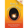 Born In Orgasmic Bliss: Turn Your Contractions into Expansions