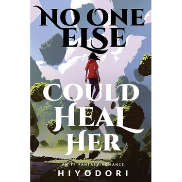 No One Else Could Heal Her: An FF Fantasy Romance