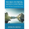 Word Power: MIND CONTROL - How Words Control Our Lives