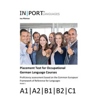 Placement Test for Occupational German Language Courses: Proficiency assessment based on the Common European Framework of Reference for Languages