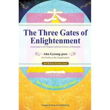 The Three Gates of Enlightenment: Awakening to the Original Spiritual Culture of Humanity