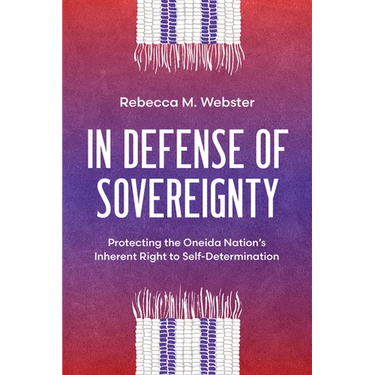 In Defense of Sovereignty: Protecting the Oneida Nation's Inherent Right to Self-Determination