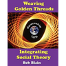 Weaving Golden Threads: Integrating Social Theory