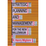 Strategic Planning and Management for the New Millennium