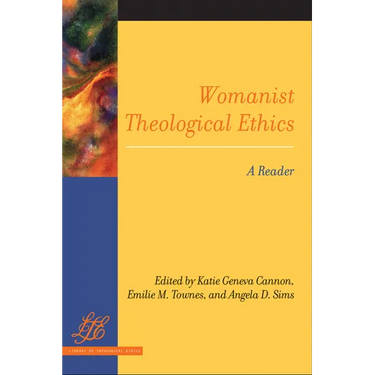 Womanist Theological Ethics: A Reader