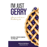I'm Just Gerry: Building a Forever Company the Price Way