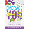 Embrace You: Your Guide to Transforming Weight Loss Misconceptions into Lifelong Wellness