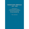 Passenger Arrivals, 1819-1820. a Transcript of the List of Passengers Who Arrived in the Untied States from 1st October, 1819, to 30th September, 1820