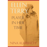 Ellen Terry: Player in Her Time