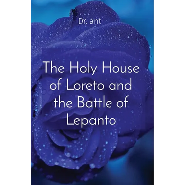 The Holy House of Loreto and the Battle of Lepanto