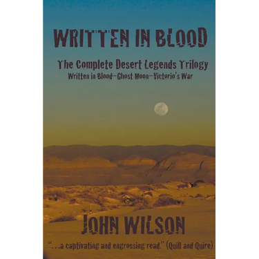 Written in Blood: The Complete Desert Legends Trilogy