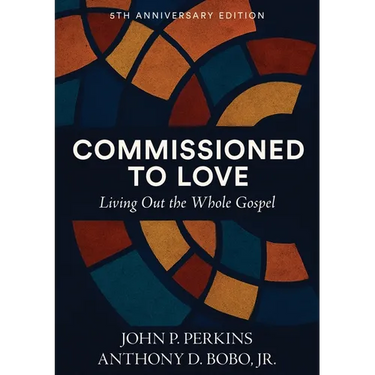 Commissioned to Love: Living Out the Whole Gospel