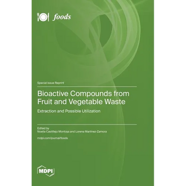 Bioactive Compounds from Fruit and Vegetable Waste: Extraction and Possible Utilization