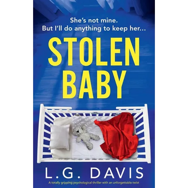 Stolen Baby: A totally gripping psychological thriller with an unforgettable twist