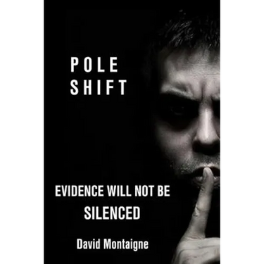 Pole Shift: Evidence Will Not Be Silenced