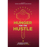 Hunger For The Hustle