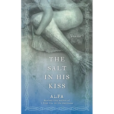 The Salt in His Kiss: Poems