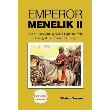 Emperor Menelik II: The Military Strategist and Diplomat Who Changed the Course of History