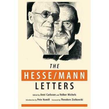 The Hesse-Mann Letters: The Correspondence of Hermann Hesse and Thomas Mann 1910-1955
