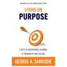 Living on Purpose: 5 Keys to Discovering, Aligning, & Thriving in Your Calling