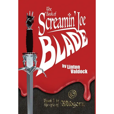 The Book of Screamin' Joe Blade: Book 1 in the epic of Midgorn