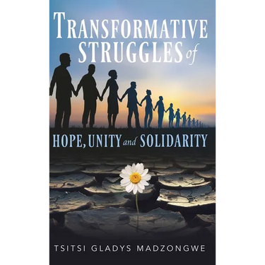 Transformative Struggles of Hope, Unity, & Solidarity