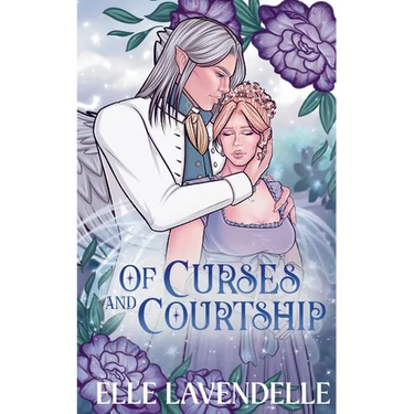 Of Curses and Courtship: A Spicy Forbidden Love Fairy Tale Romantasy Retelling