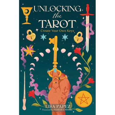 Unlocking the Tarot: Create Your Own Keys