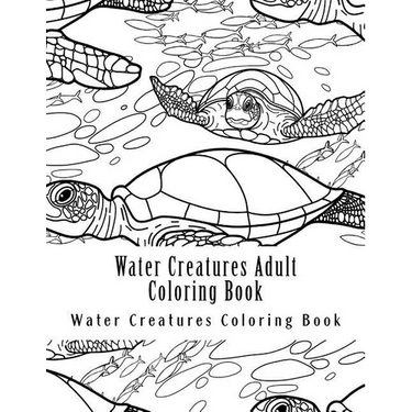 Water Creatures Adult Coloring Book: Large One Sided Stress Relieving, Relaxing Water Creatures Coloring Book For Grownups, Women, Men & Youths. Easy