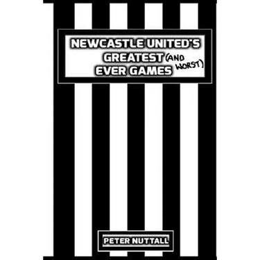 Newcastle United's Greatest Ever Games