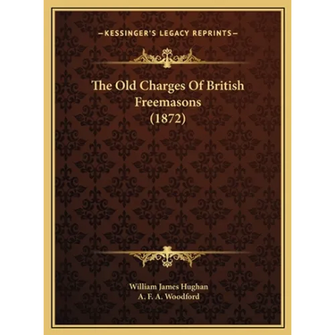 The Old Charges Of British Freemasons (1872)