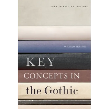 Key Concepts in the Gothic