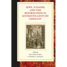 Jews, Judaism, and the Reformation in Sixteenth-Century Germany