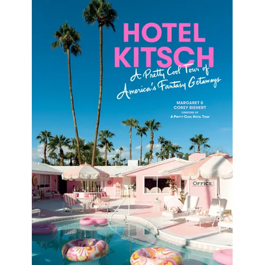 Hotel Kitsch: A Pretty Cool Tour of America's Fantasy Getaways