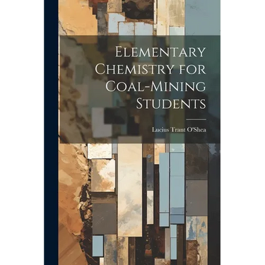 Elementary Chemistry for Coal-Mining Students
