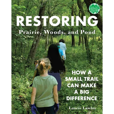 Restoring Prairie, Woods, and Pond: How a Small Trail Can Make a Big Difference