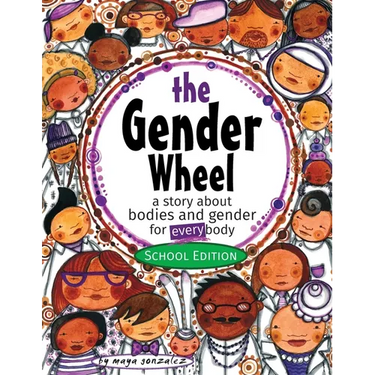 The Gender Wheel - School Edition: a story about bodies and gender for every body